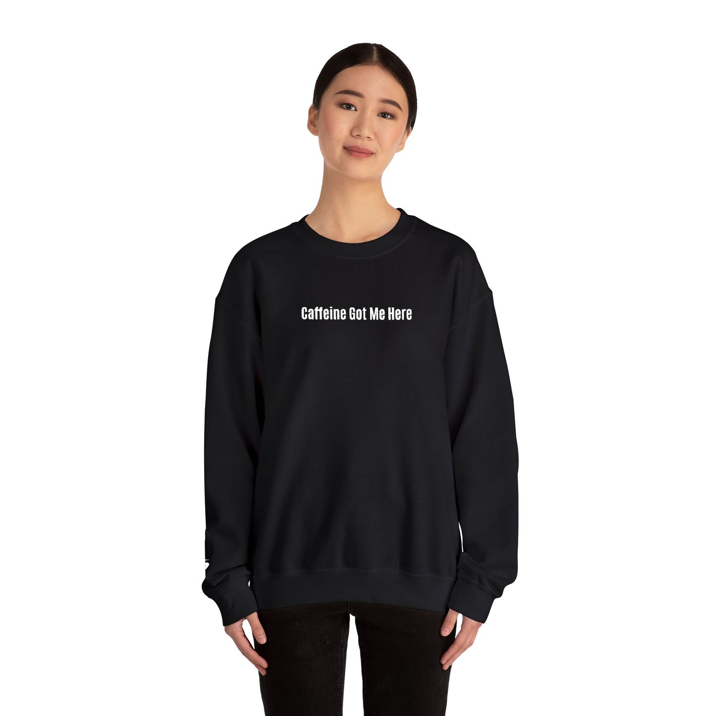 Caffeine Got Me Here Crewneck