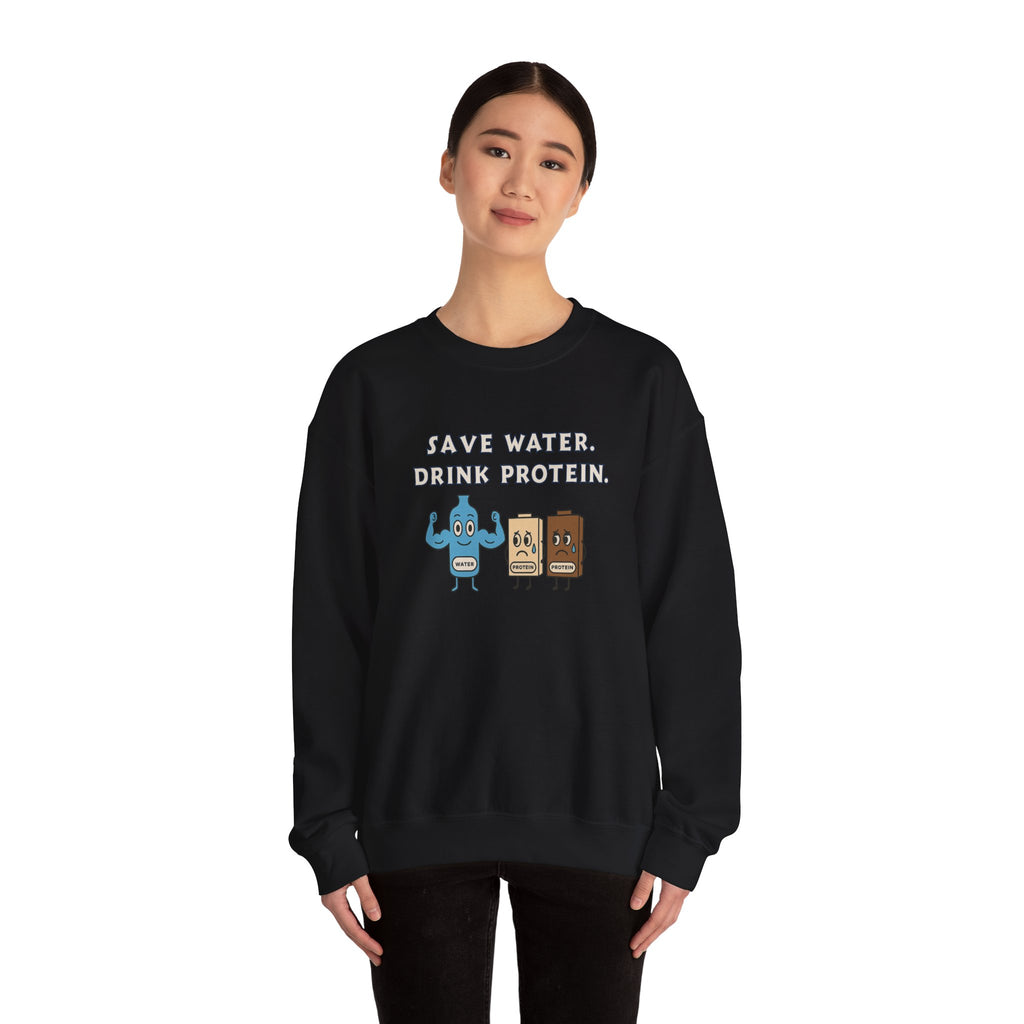 Save Water, Drink Protein Crewneck