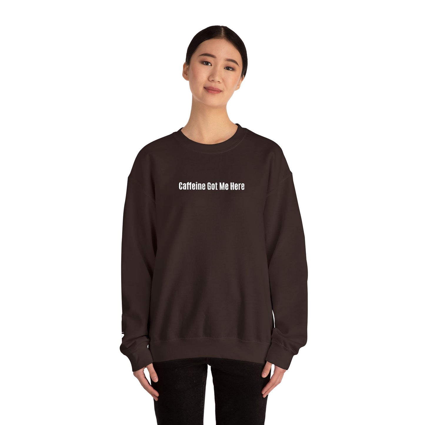 Caffeine Got Me Here Crewneck