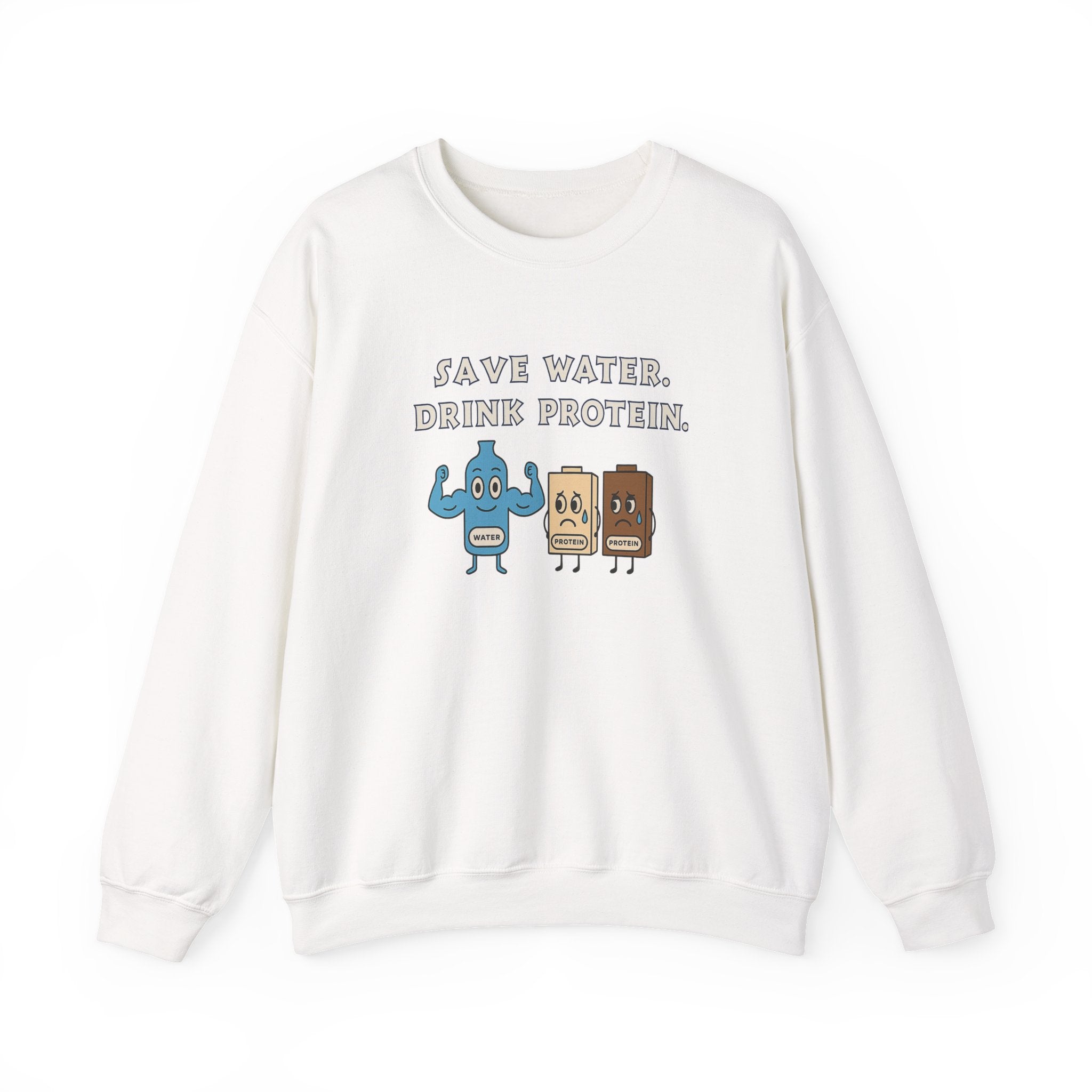 Save Water, Drink Protein Crewneck