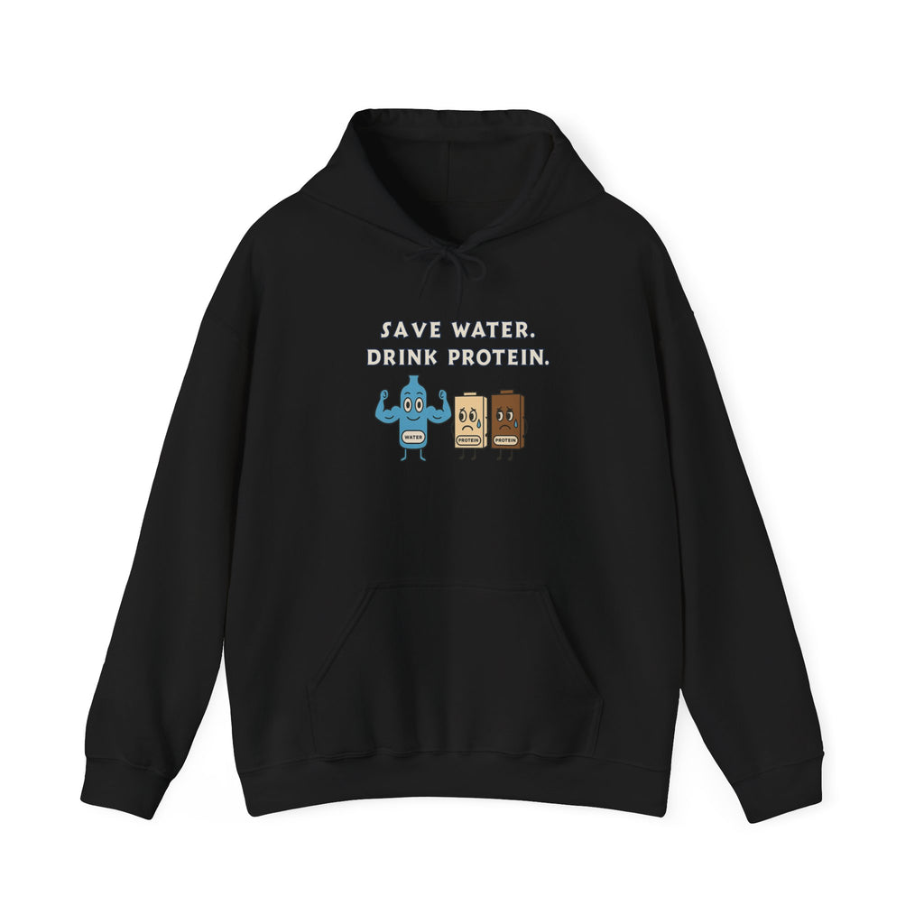 Save Water, Drink Protein Hoodie