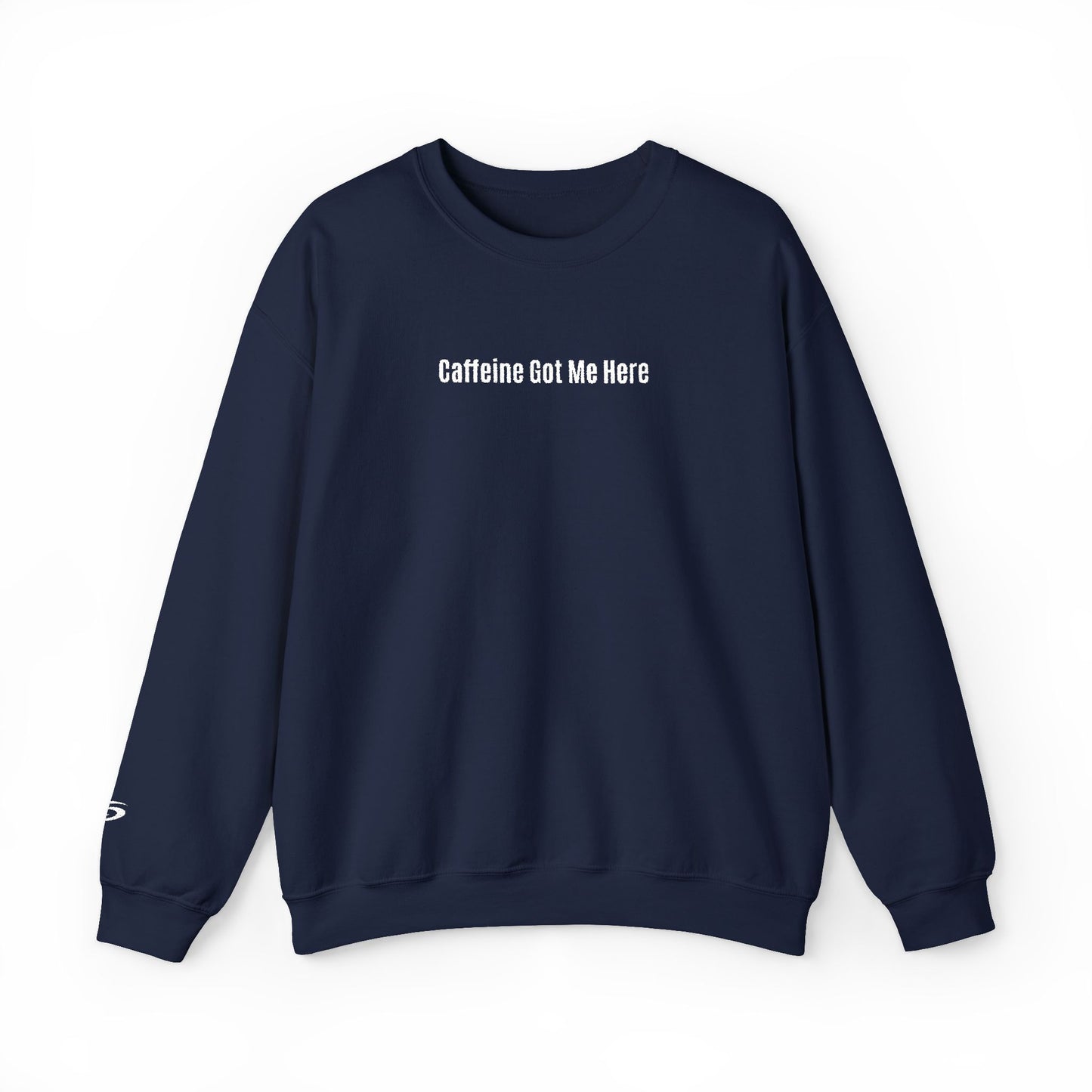 Caffeine Got Me Here Crewneck