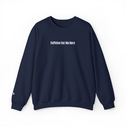 Caffeine Got Me Here Crewneck