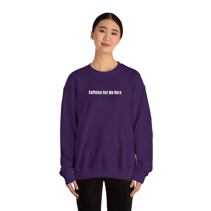 Caffeine Got Me Here Crewneck