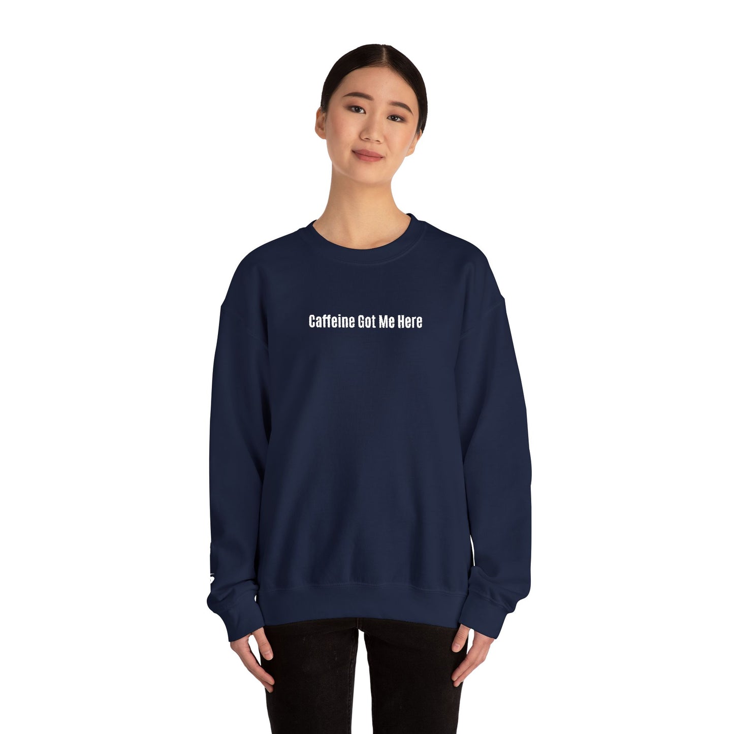Caffeine Got Me Here Crewneck