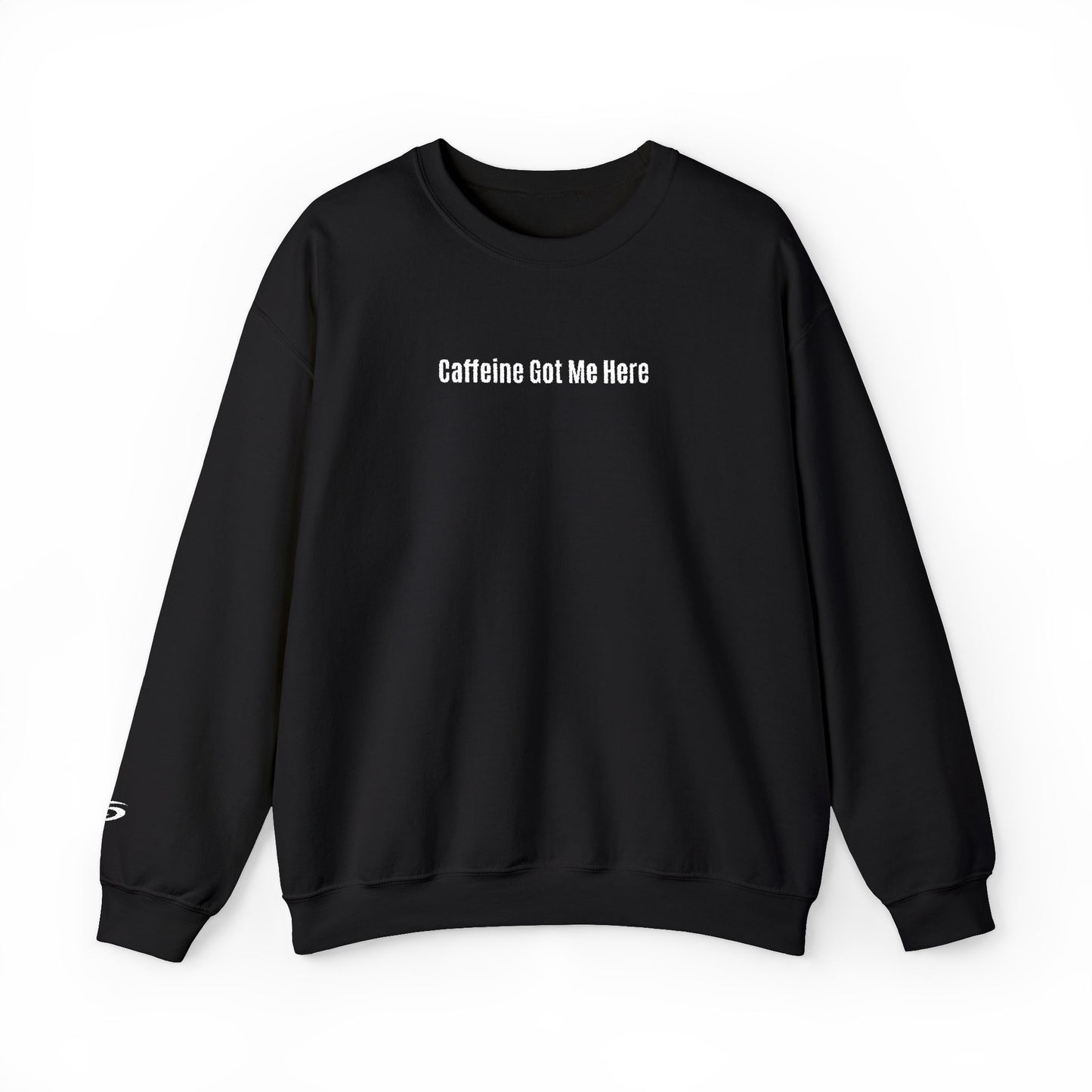 Caffeine Got Me Here Crewneck