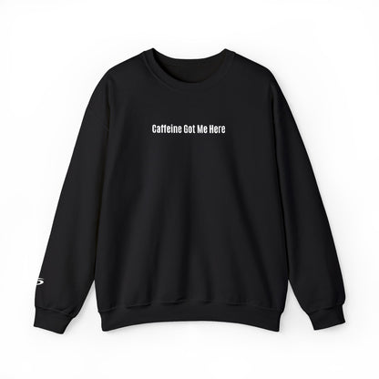 Caffeine Got Me Here Crewneck