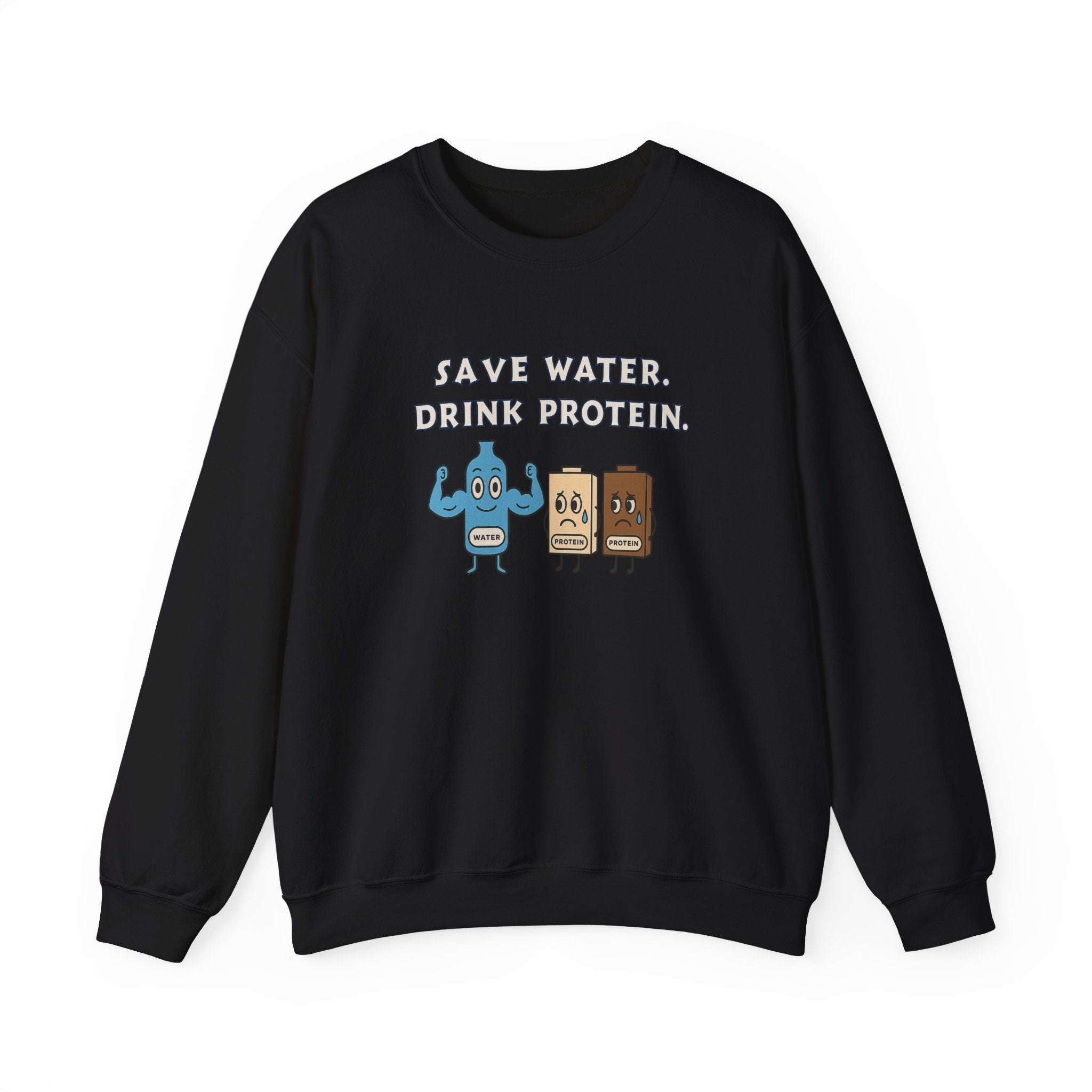 Save Water, Drink Protein Crewneck